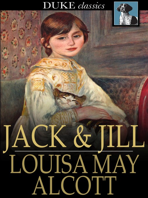 Title details for Jack and Jill by Louisa May Alcott - Wait list